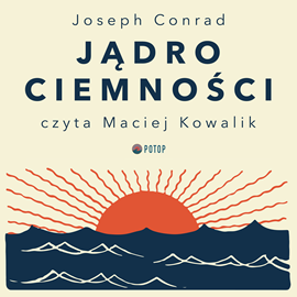 Audiobook Jądro ciemności  - autor Joseph Conrad   - czyta Maciej Kowalik