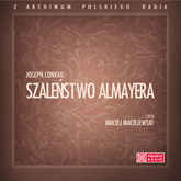 Audiobook Szaleństwo Almayera  - autor Joseph Conrad   - czyta Maciej Maciejewski