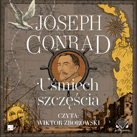 Audiobook Uśmiech szczęścia  - autor Joseph Conrad   - czyta Wiktor Zborowski