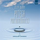 Audiobook Potęga podświadomości  - autor Joseph Murphy   - czyta Jarosław Łukomski