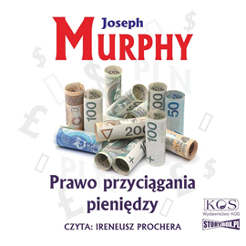 Audiobook Prawo przyciągania pieniędzy  - autor Joseph Murphy   - czyta Ireneusz Prochera