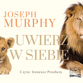 Audiobook Uwierz w siebie  - autor Joseph Murphy   - czyta Ireneusz Prochera