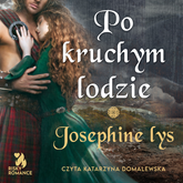 Audiobook Po kruchym lodzie  - autor Josephine Lys   - czyta Katarzyna Domalewska