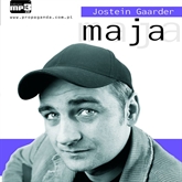 Audiobook Maja  - autor Jostein Gaarder   - czyta Robert Gonera