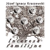Audiobook Interesa familijne  - autor Józef Ignacy Kraszewski   - czyta Henryk Drygalski