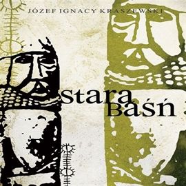 Audiobook Stara baśń  - autor Józef Ignacy Kraszewski   - czyta Antoni Rot
