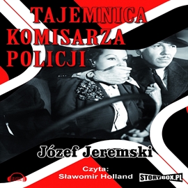 Audiobook Tajemnica komisarza policji  - autor Józef Jeremski   - czyta Sławomir Holland