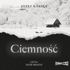 Audiobook Ciemność  - autor Jozef Karika   - czyta Jacek Dragun