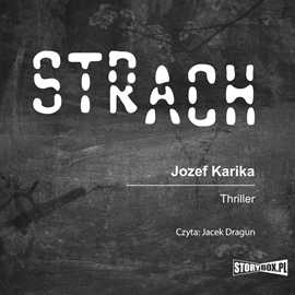 Audiobook Strach  - autor Jozef Karika   - czyta Jacek Dragun
