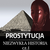 Audiobook Prostytucja. Niezwykła historia. Część I. Mezopotamia, Egipt i Izrael   - autor Józef Lubecki   - czyta Filip Kosior