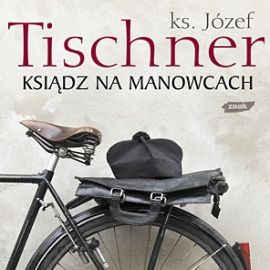 Audiobook Ksiądz na manowcach  - autor Józef Tischner;ks. Józef Tischner   - czyta Piotr Wyszomirski