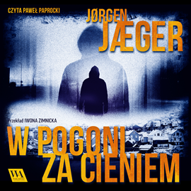 Audiobook W pogoni za cieniem  - autor Jørgen Jæger   - czyta Paweł Paprocki