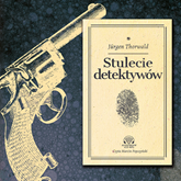 Audiobook Stulecie detektywów  - autor Jürgen Thorwald   - czyta Marcin Popczyński