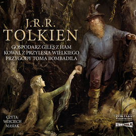 Audiobook Gospodarz Giles z Ham. Kowal z Przylesia Wielkiego. Przygody Toma Bombadila  - autor John Ronald R. Tolkien   - czyta Wojciech Masiak