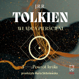 Audiobook Władca Pierścieni. Powrót króla (t.3)  - autor John Ronald R. Tolkien   - czyta Marian Czarkowski