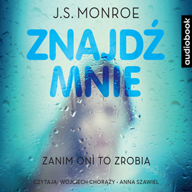 Audiobook Znajdź mnie  - autor J.S. Monroe   - czyta zespół aktorów