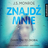 Audiobook Znajdź mnie  - autor J.S. Monroe   - czyta zespół aktorów