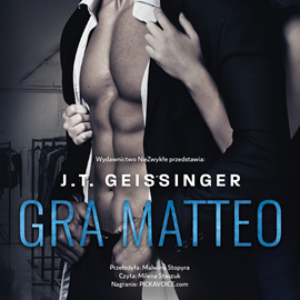 Audiobook Gra Matteo  - autor J.T. Geissinger   - czyta Milena Staszuk