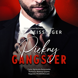 Audiobook Piękny gangster  - autor J.T. Geissinger   - czyta Agnieszka Baranowska