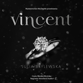Audiobook Vincent  - autor Julia Brylewska   - czyta Monika Wrońska