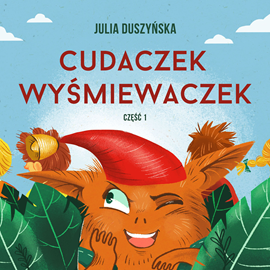 Audiobook Cudaczek Wyśmiewaczek cz. 1  - autor Julia Duszyńska   - czyta Małgorzata Matuszewska