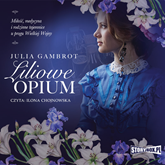 Audiobook Liliowe opium  - autor Julia Gambrot   - czyta Ilona Chojnowska