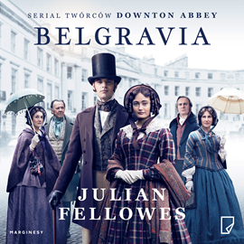 Audiobook Belgravia  - autor Julian Fellowes   - czyta Rafał Królikowski
