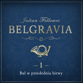 Audiobook Belgravia. Odcinek 1  - autor Julian Fellowes   - czyta Rafał Królikowski