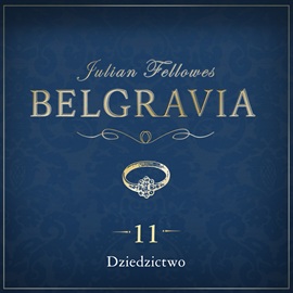 Audiobook Belgravia. Odcinek 11  - autor Julian Fellowes   - czyta Rafał Królikowski