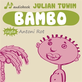 Audiobook Bambo  - autor Julian Tuwim   - czyta Antoni Rot