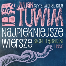 Audiobook Najpiękniejsze wiersze Słoń Trąbalski i inne  - autor Julian Tuwim   - czyta Michał Kula