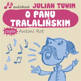 Audiobook O panu Tralalińskim  - autor Julian Tuwim   - czyta Antoni Rot