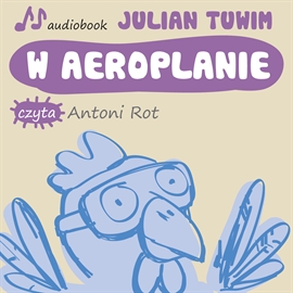 Audiobook W aeroplanie  - autor Julian Tuwim   - czyta Antoni Rot