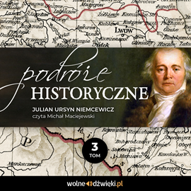 Audiobook Podróże historyczne. Tom III  - autor Julian Ursyn Niemcewicz   - czyta Michał Maciejewski