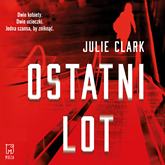 Audiobook Ostatni lot  - autor Julie Clark   - czyta Anna Mrozowska