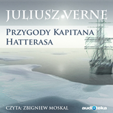 Audiobook Przygody kapitana Hatterasa  - autor Juliusz Verne   - czyta Zbigniew Moskal