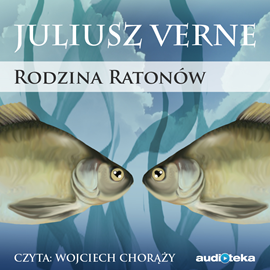 Audiobook Rodzina Ratonów  - autor Juliusz Verne   - czyta Wojciech Chorąży