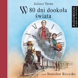 Audiobook W 80 dni dookoła świata  - autor Juliusz Verne   - czyta Stanisław Biczysko