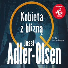 Audiobook Kobieta z blizną  - autor Jussi Adler-Olsen   - czyta Janusz Zadura