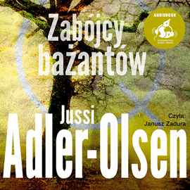 Audiobook Zabójcy bażantów  - autor Jussi Adler-Olsen   - czyta Janusz Zadura