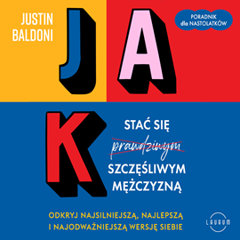 Audiobook Jak stać się szczęśliwym mężczyzną  - autor Justin Baldoni   - czyta Tomasz Urbański