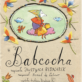 Audiobook Babcocha  - autor Justyna Bednarek   - czyta Anna Seniuk