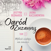 Audiobook Ogród Zuzanny  - autor Justyna Bednarek;Jagna Kaczanowska   - czyta Magda Karel