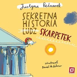 Audiobook Sekretna historia ludz... skarpetek. Tom 1  - autor Justyna Bednarek   - czyta Bartosz Głogowski