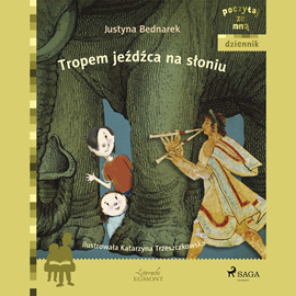 Audiobook Tropem jeźdźca na słoniu  - autor Justyna Bednarek   - czyta Artur Bocheński