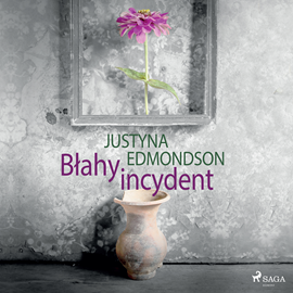 Audiobook Błahy incydent  - autor Justyna Edmondson   - czyta Katarzyna Tokarczyk