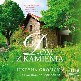 Audiobook Dom z kamienia  - autor Justyna Grosicka   - czyta Joanna Domańska