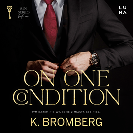 Audiobook On One Condition  - autor K. Bromberg   - czyta Agnieszka Postrzygacz