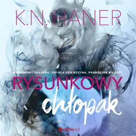 Audiobook Rysunkowy chłopak  - autor K. N. Haner   - czyta Diana Giurow