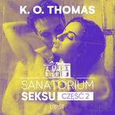 Audiobook Sanatorium Seksu 2: Marta, THELMA i louise – seria erotyczna  - autor K.O. Thomas   - czyta Anna Wilk